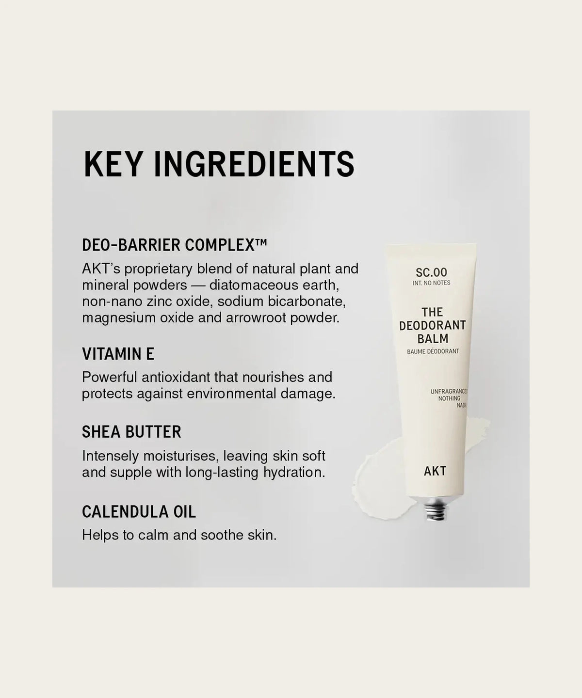 AKT SC.00 key ingredients: Deo-Barrier Complex, vitamin E, shea butter, calendula