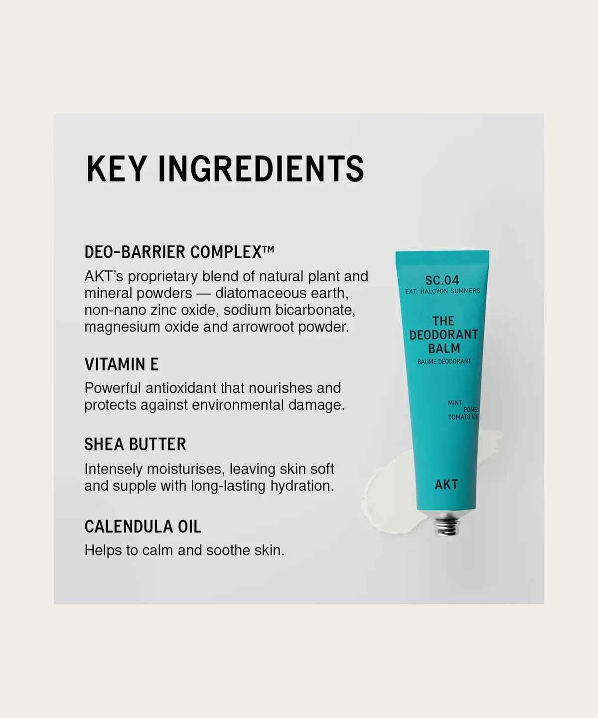 AKT SC.04 key ingredients: Deo-Barrier Complex, vitamin E, shea butter, calendula